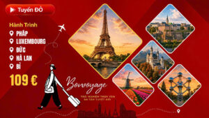 Tuyến ĐỎ : PHÁP • LUXEMBOURG • ĐỨC • HÀ LAN • BỈ